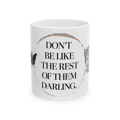 Don't Be Like the Rest of Them Darling Coffee Mug | Unique & Inspirational Drinkware