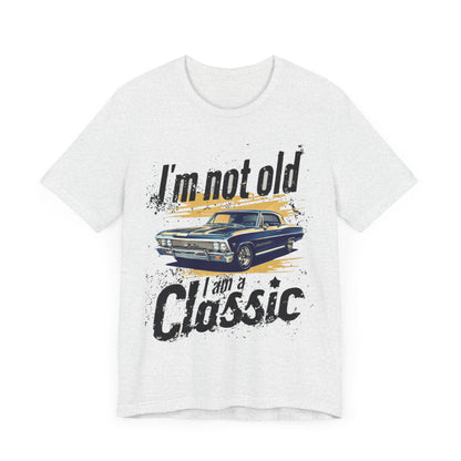 I'm Not Old, I'm a Classic 1967 Chevy Impala Car Unisex Jersey Tee - Vintage Car Graphic Shirt Geek