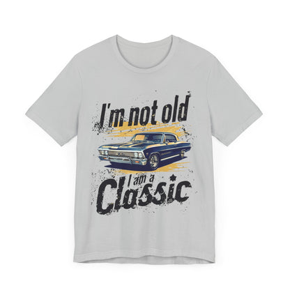 I'm Not Old, I'm a Classic 1967 Chevy Impala Car Unisex Jersey Tee - Vintage Car Graphic Shirt Geek
