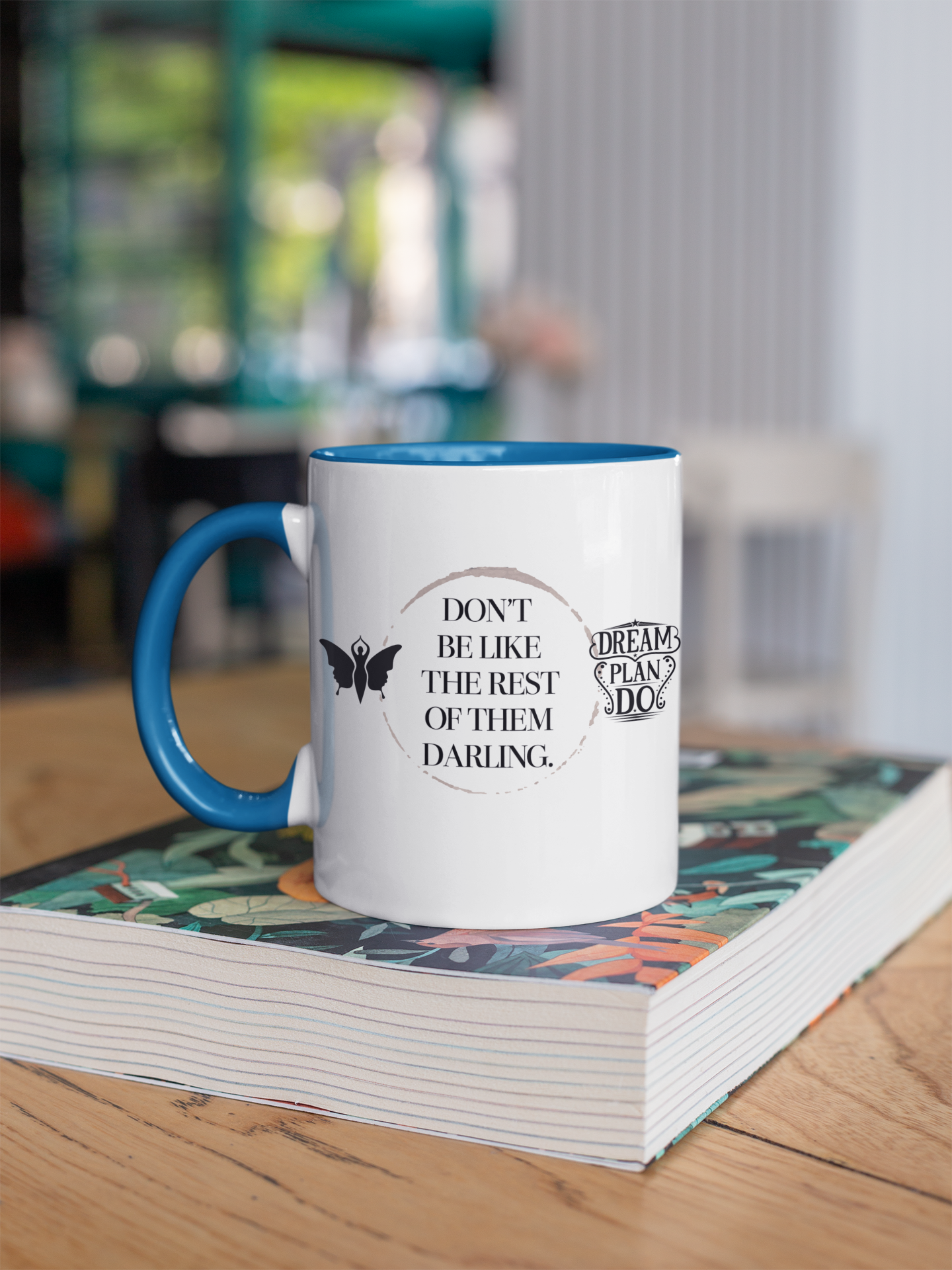 Don't Be Like the Rest of Them Darling Coffee Mug | Unique & Inspirational Drinkware